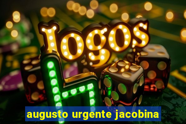 augusto urgente jacobina